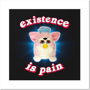 Furby Existence is Pain Posters and Art